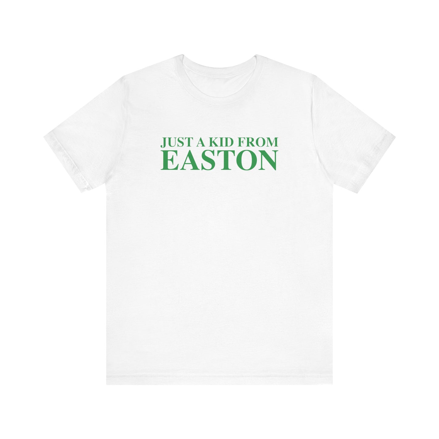 Just a kid from Easton Unisex Jersey Short Sleeve T-Shirt