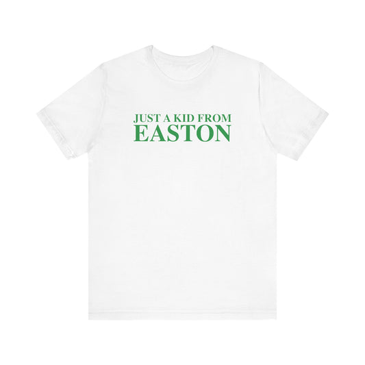 Just a kid from Easton Unisex Jersey Short Sleeve T-Shirt
