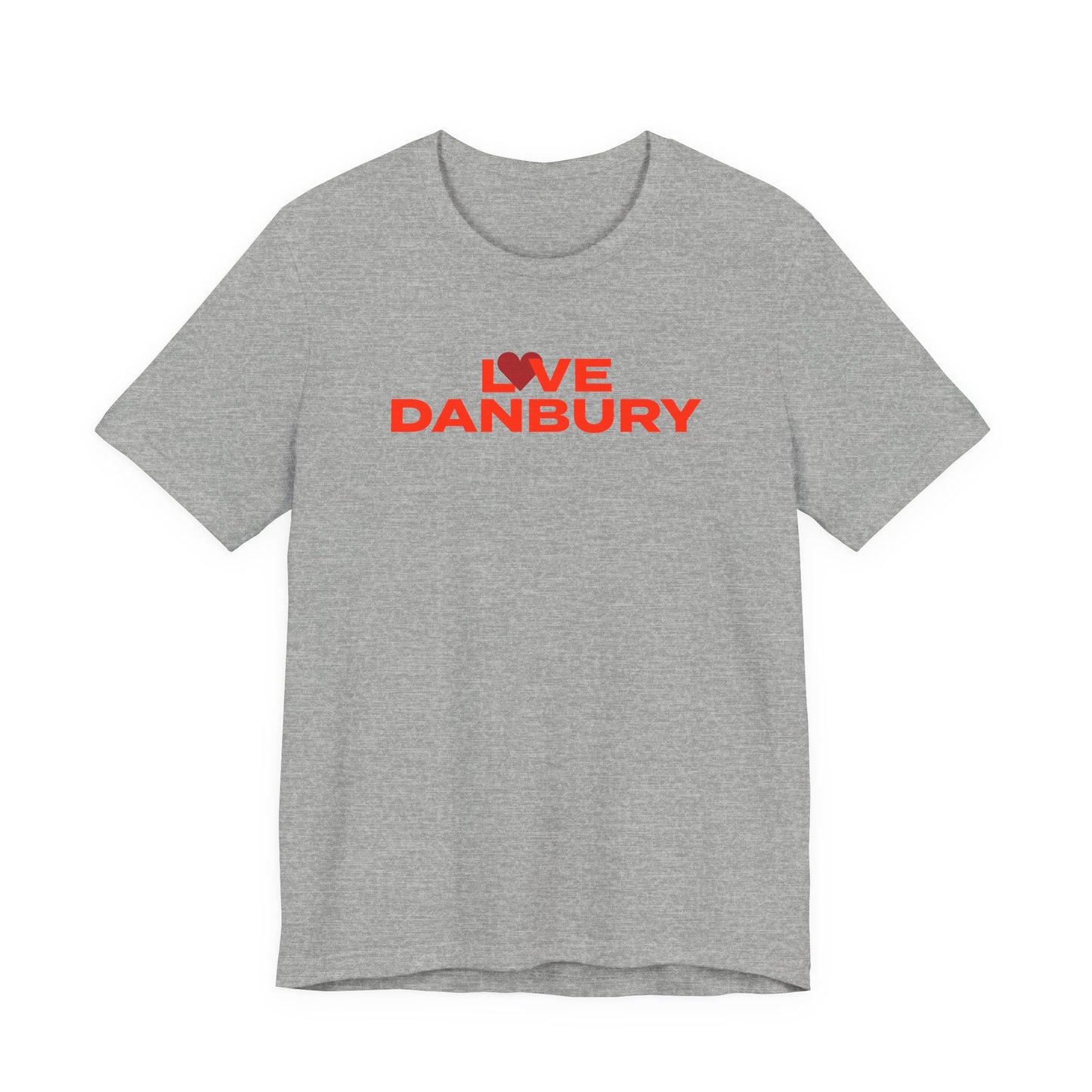 Love Danbury Unisex Jersey Short Sleeve T-Shirt