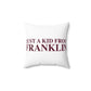 Just a kid from Franklin Spun Polyester Square Pillow