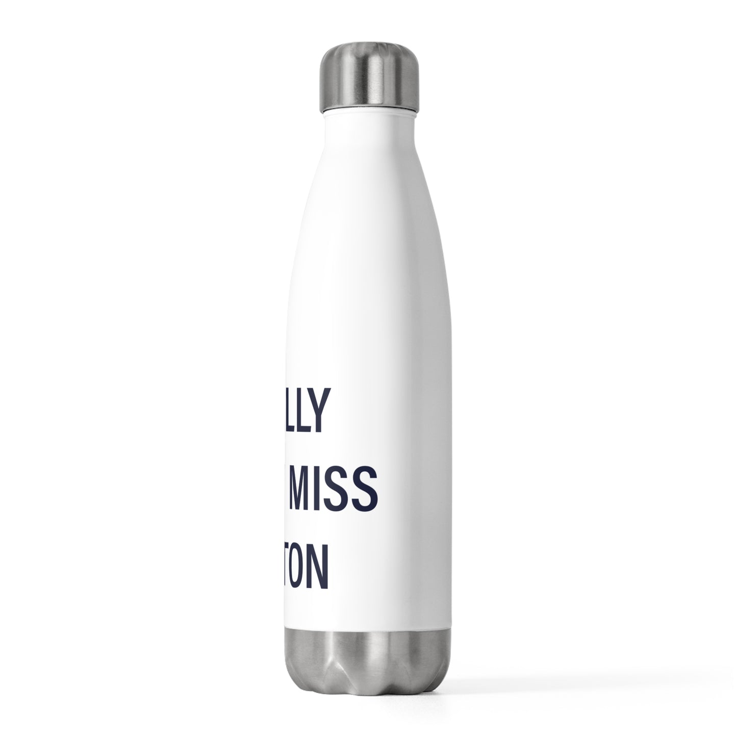 I Really Really Miss Weston 20oz Insulated Bottle