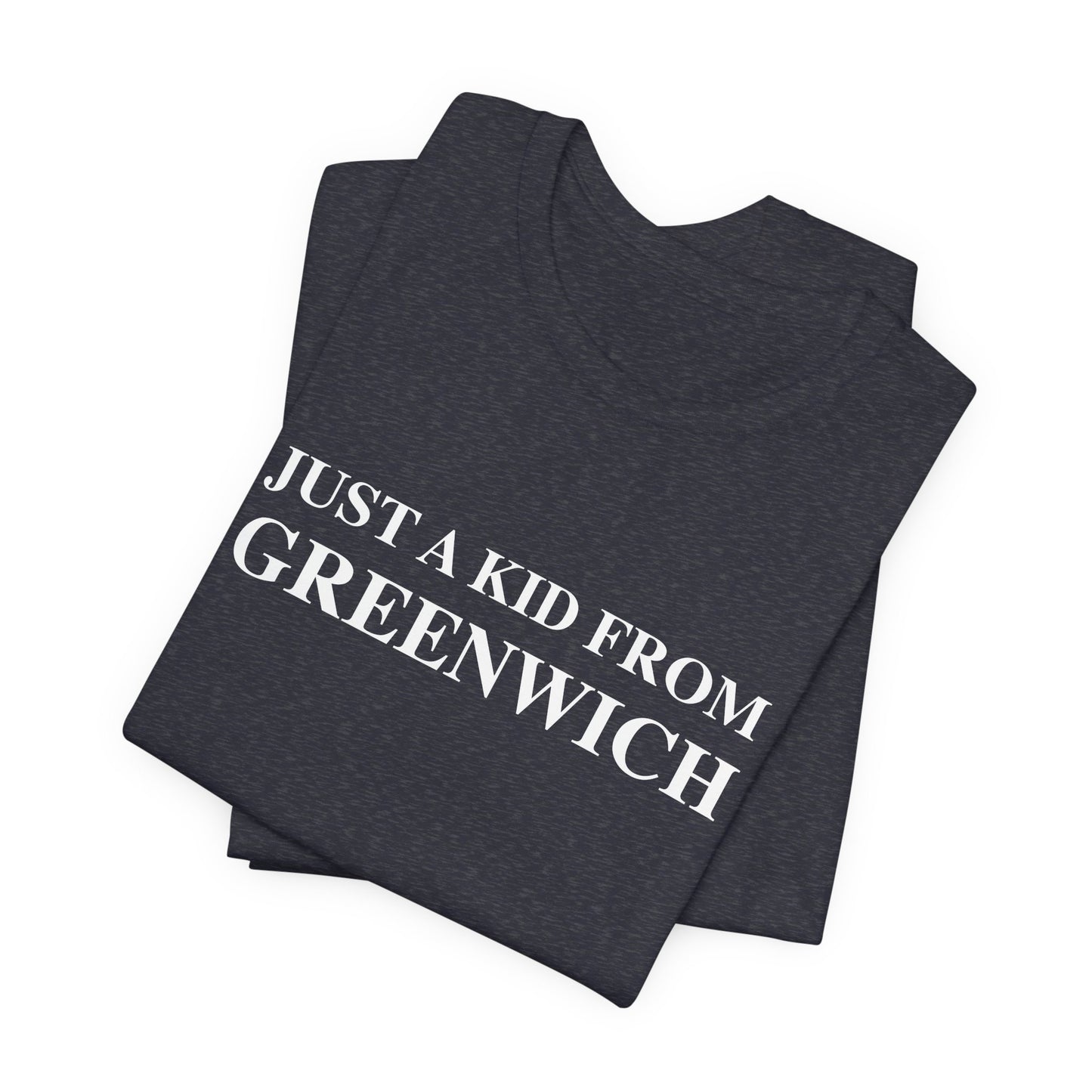 Just a kid from Greenwich Unisex Jersey Short Sleeve T-Shirt