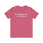 I'd rather be in Newington Unisex Jersey Short Sleeve Tee