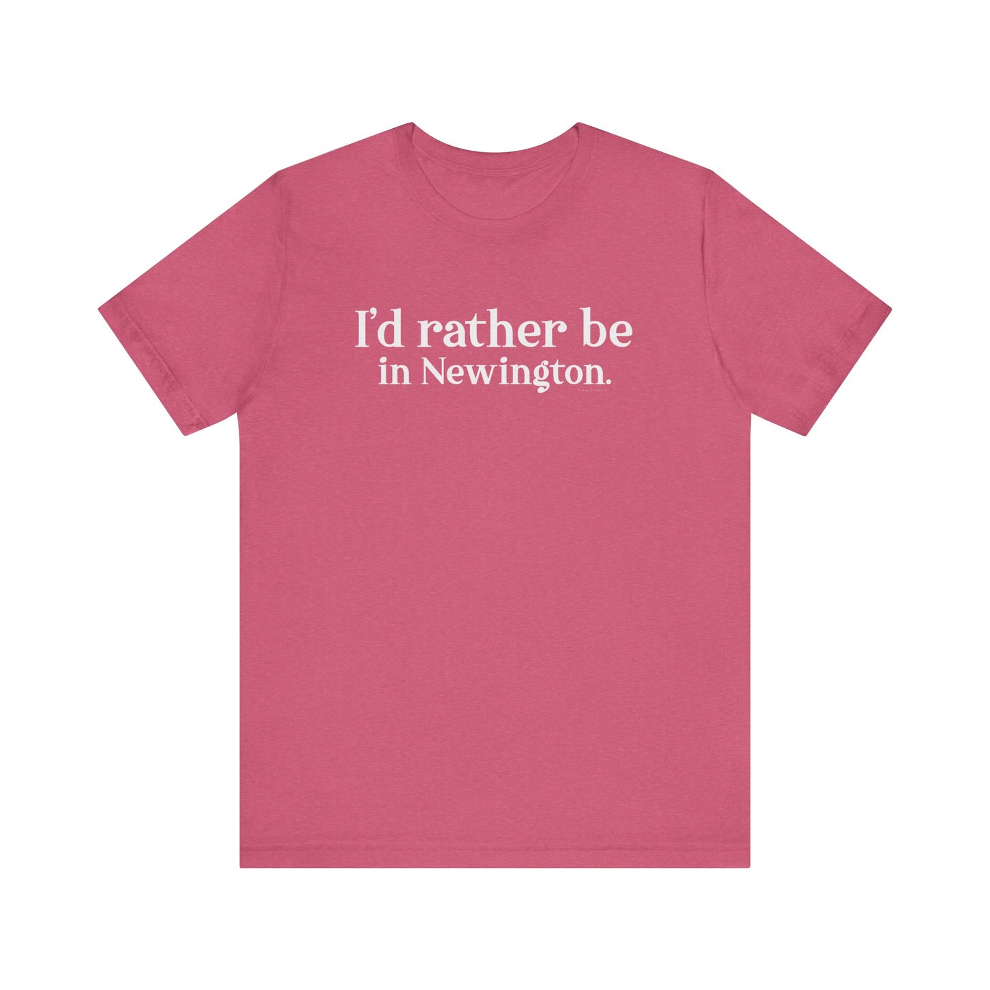 I'd rather be in Newington Unisex Jersey Short Sleeve Tee