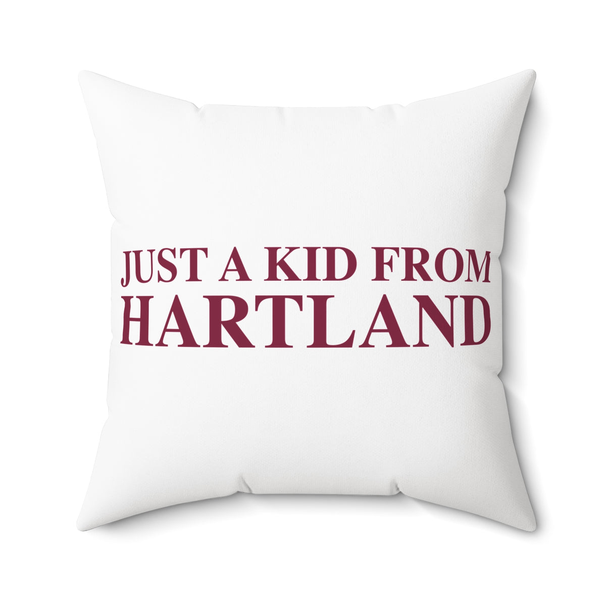 Just a kid from Hartland Spun Polyester Square Pillow