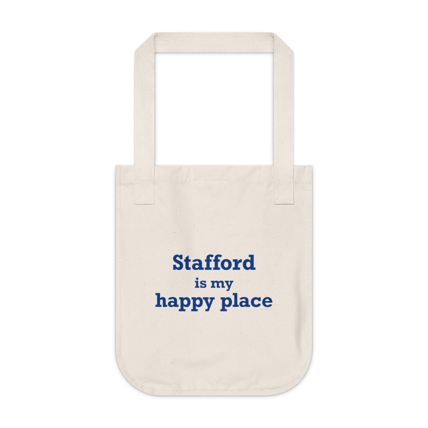 Stafford is My Happy Place Organic Canvas Tote Bag