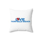 Love Fairfield Beach Spun Polyester Square Pillow