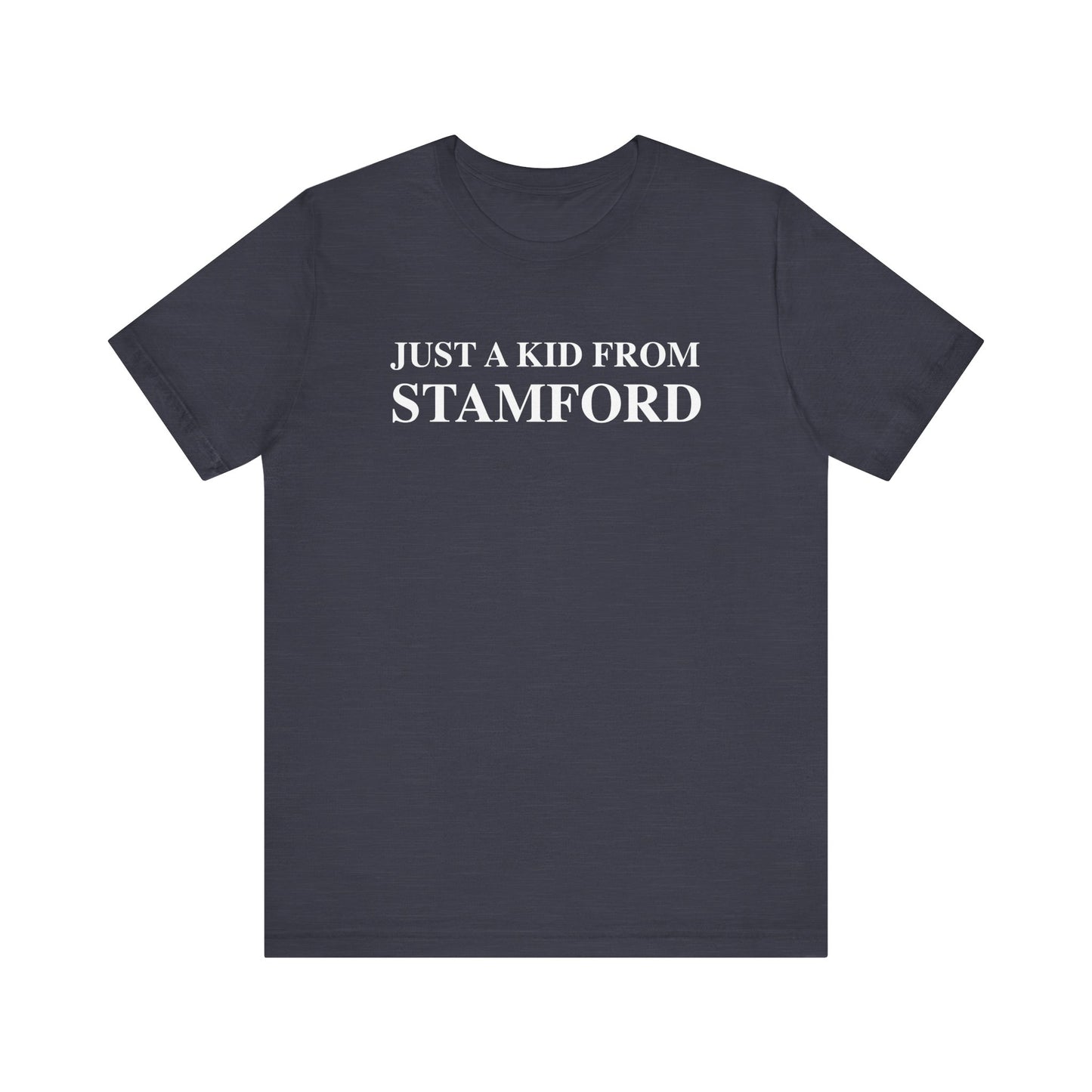 Just a kid from Stamford Unisex Jersey Short Sleeve T-Shirt