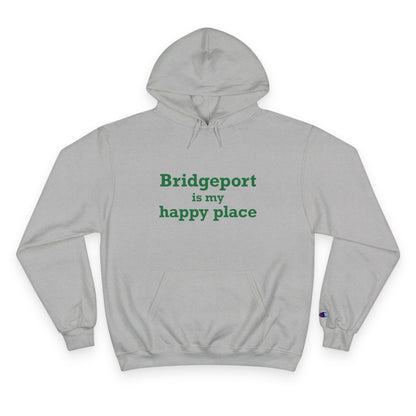 Bridgeport Is My Happy Place Champion Hoodie