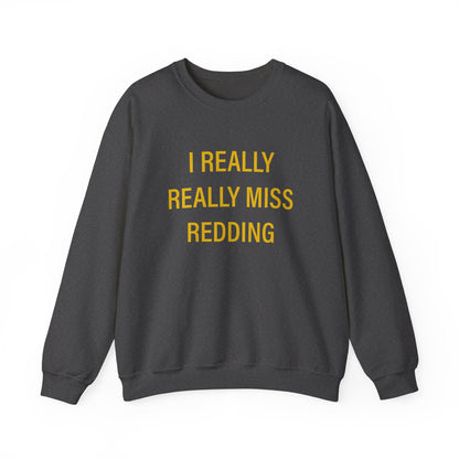 I Really Really Miss Redding Unisex Heavy Blend™ Crewneck Sweatshirt