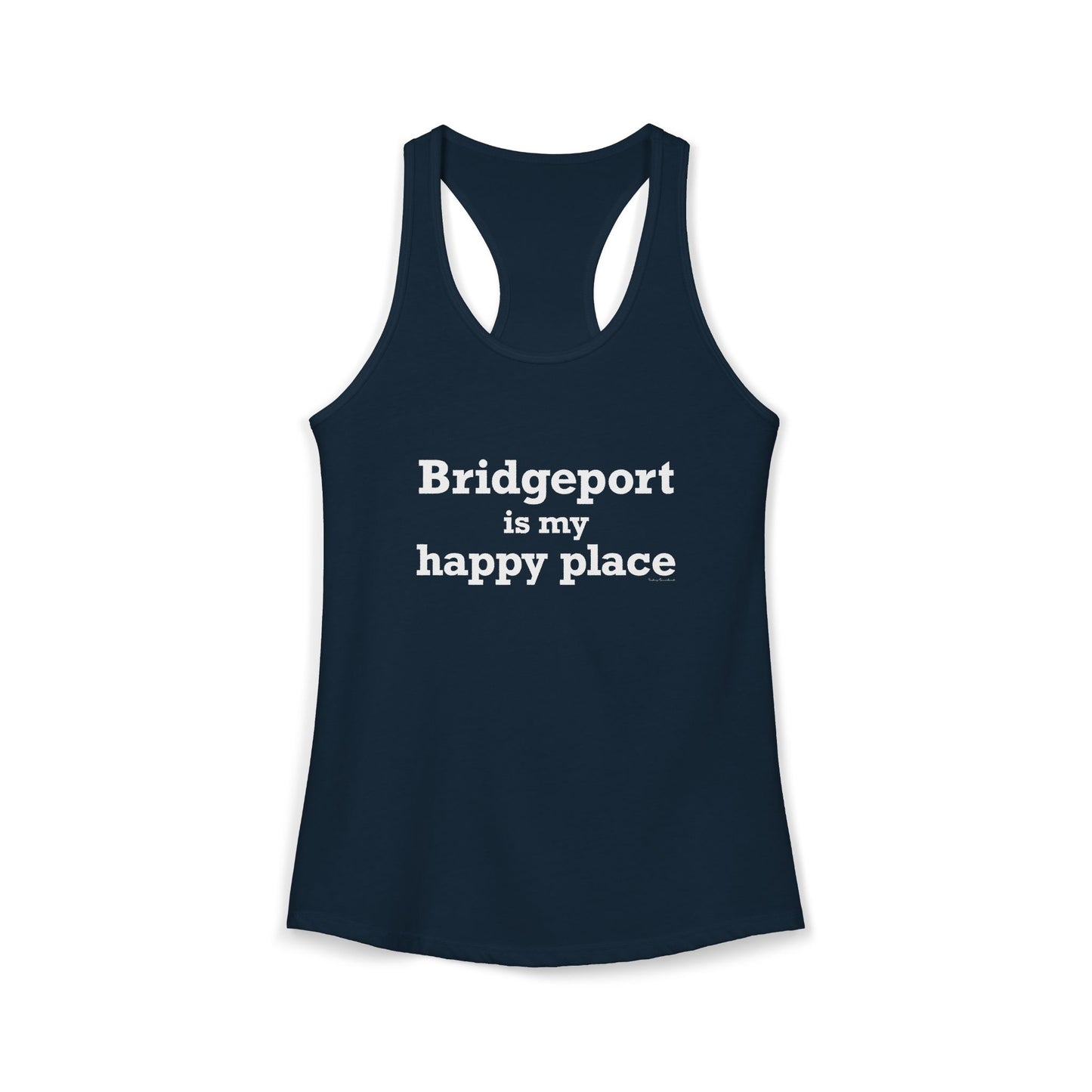 Bridgeport Is My Happy Place Women's Ideal Racerback Tank Top