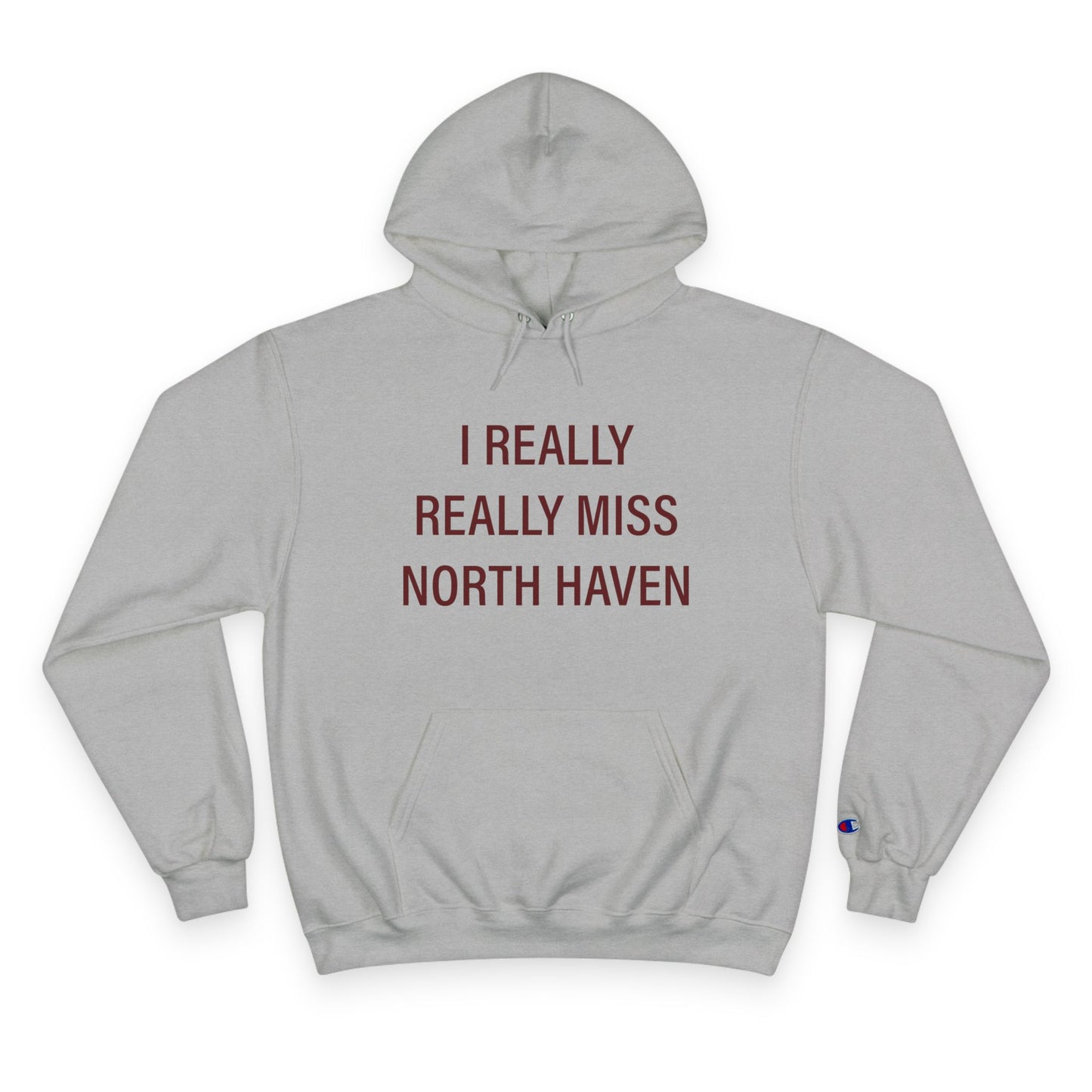 I Really Really Miss North Haven Champion Hoodie