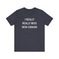 I Really Really Miss New Canaan Unisex Jersey Short Sleeve T-Shirt