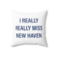 I Really Really Miss New Haven  Polyester Square Pillow