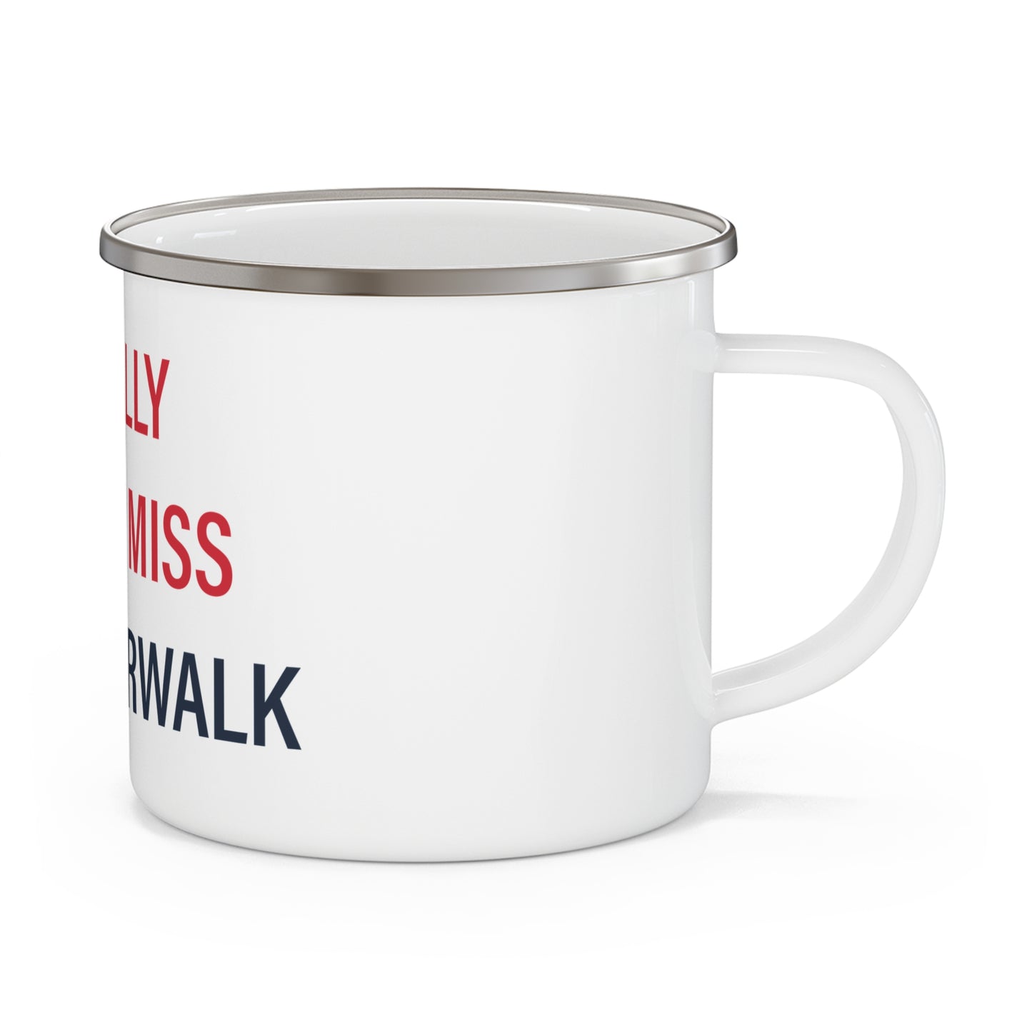 I Really Really Miss  West Norwalk Enamel Camping Mug