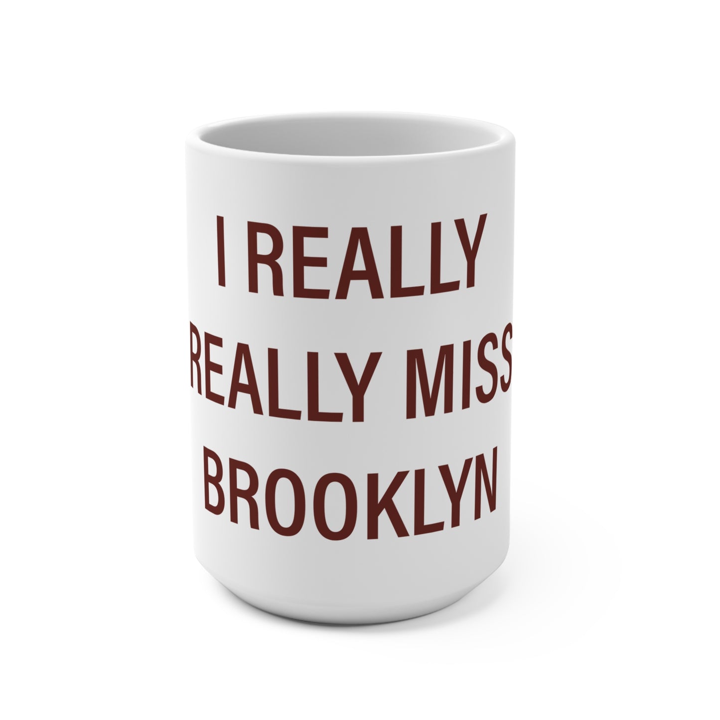 I Really Really Miss Brooklyn Mug 15oz