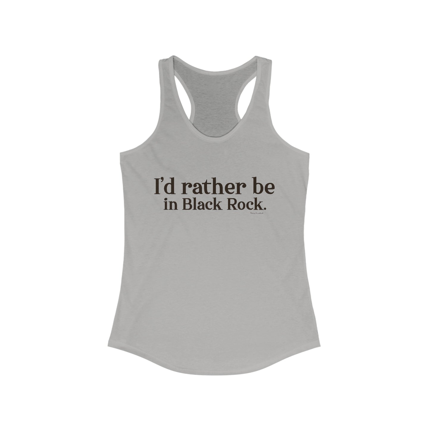 I'd rather be in Black Rock. Women's Ideal Racerback Tank