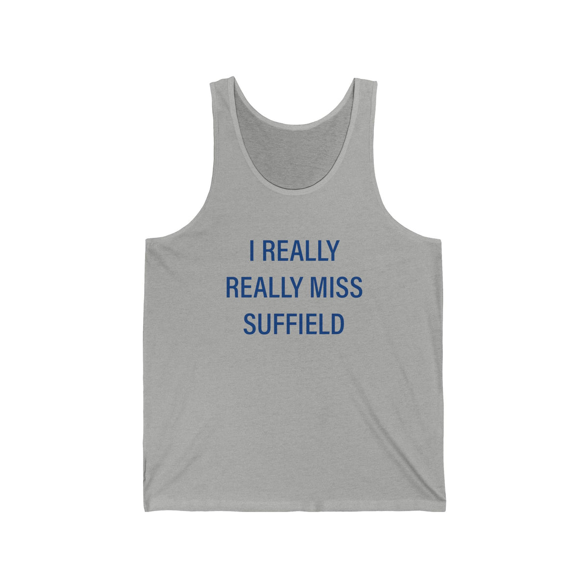 I Really Really Miss Suffield Unisex Jersey Tank Top