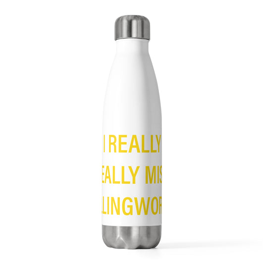 I Really Really Miss Killingworth 20oz Insulated Bottle