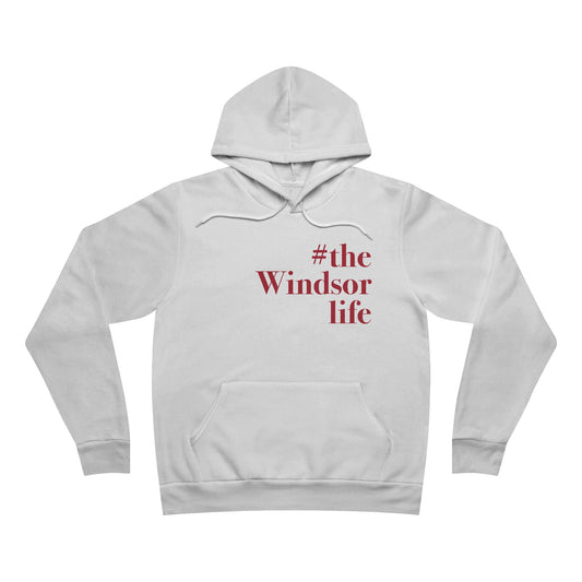 #thewindsorlife Unisex Sponge Fleece Pullover Hoodie