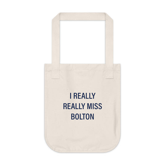 I Really Really Miss Bolton Organic Canvas Tote Bag