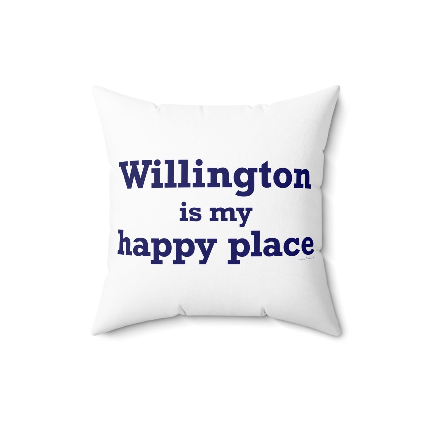 Willington is My Happy Place Spun Polyester Square Pillow