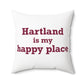 Hartland is My Happy Place Polyester Square Pillow