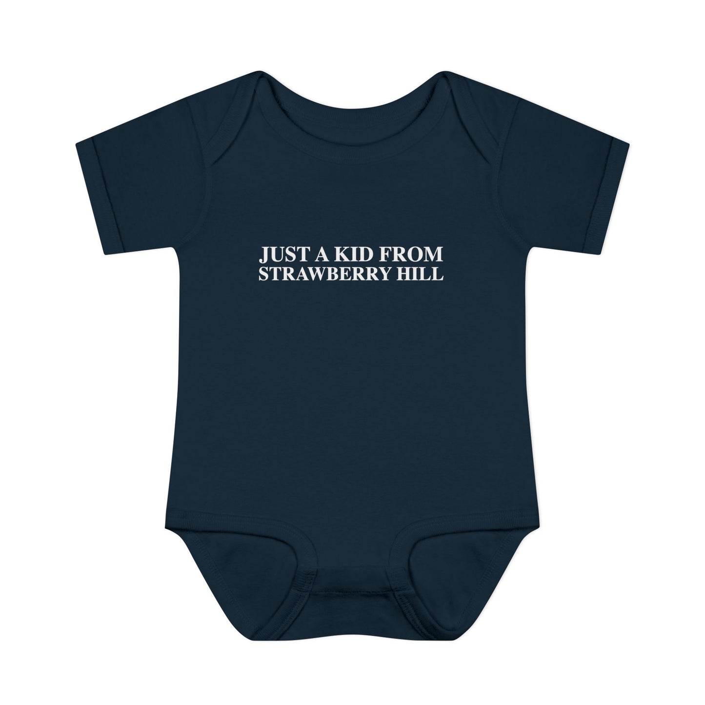 Just a kid from Strawberry Hill Infant Baby Rib Bodysuit