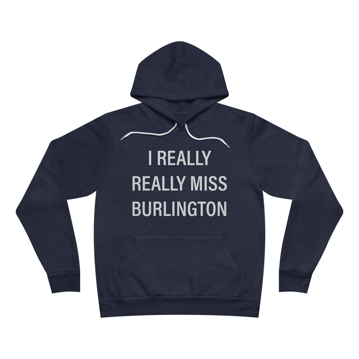 I Really Really Miss Burlington Unisex Sponge Fleece Pullover Hoodie