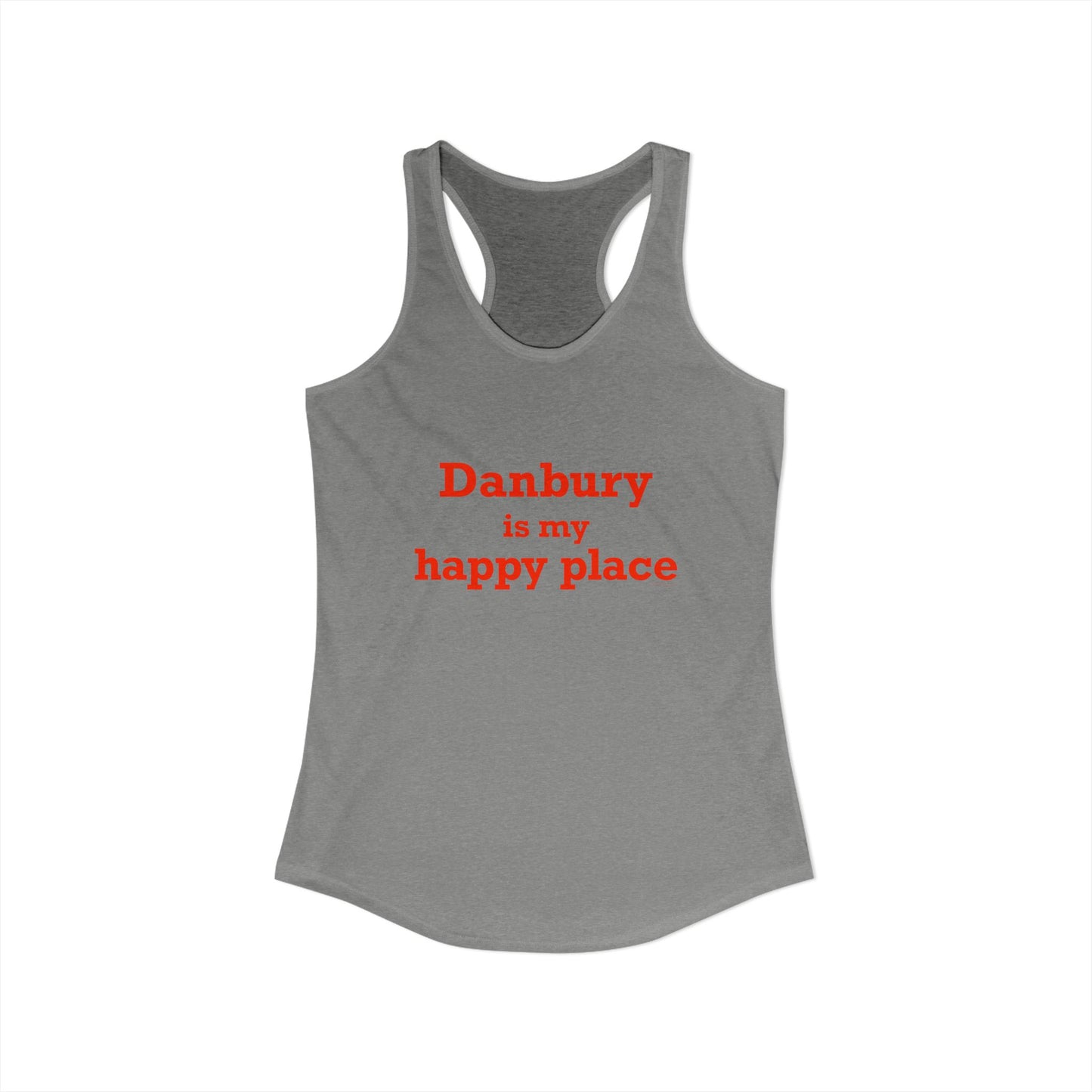 Danbury Is My Happy Place Women's Ideal Racerback Tank Top