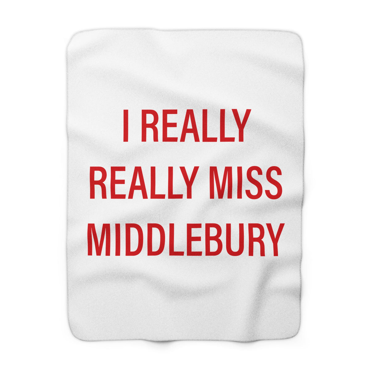 I Really Really Miss Middlebury Sherpa Fleece Blanket