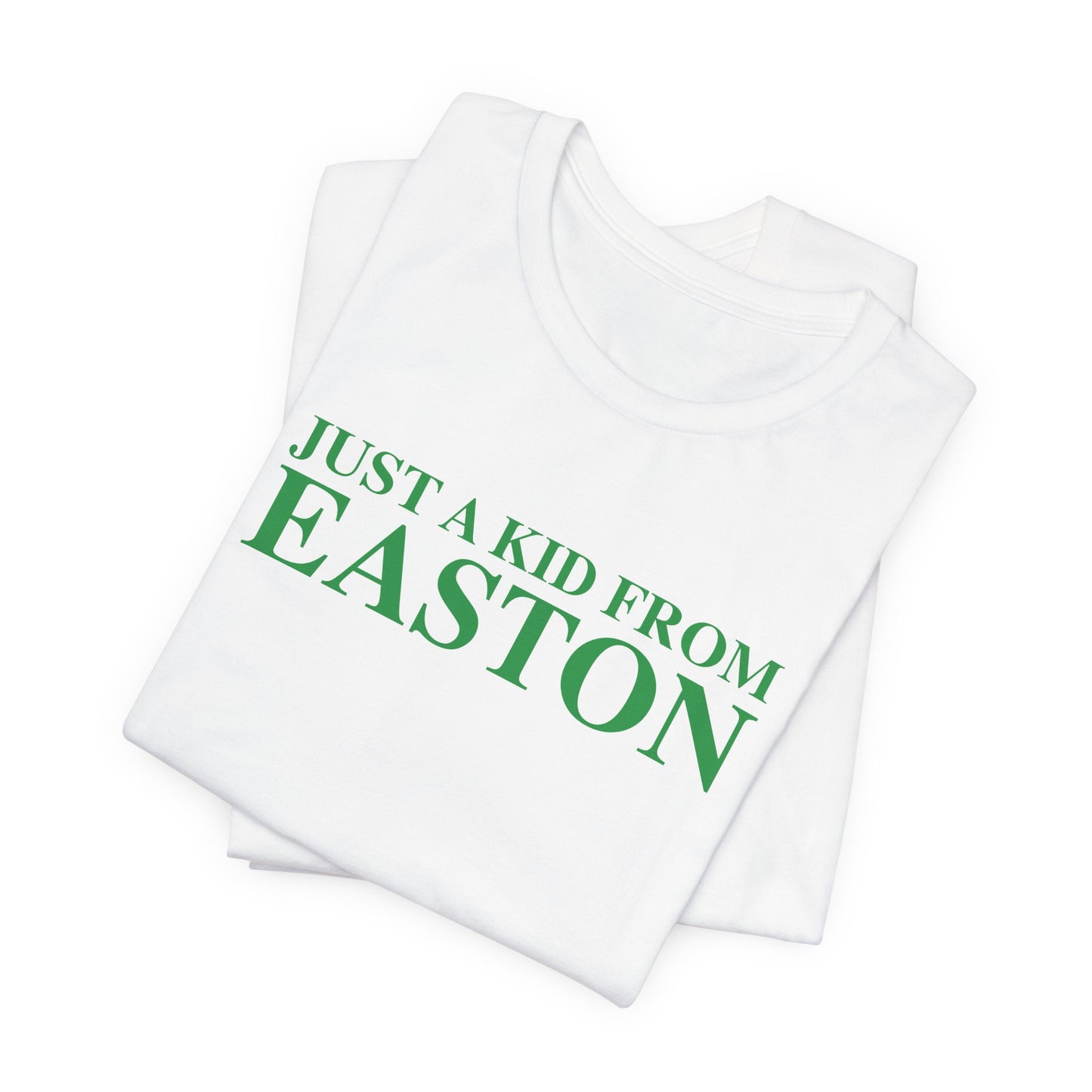 Just a kid from Easton Unisex Jersey Short Sleeve T-Shirt