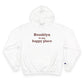 Brooklyn is My Happy Place Champion Hoodie