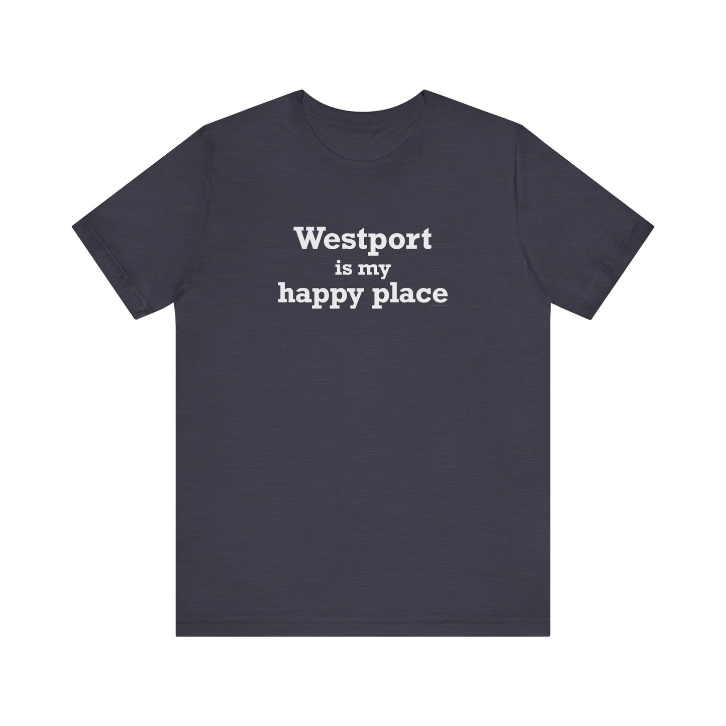 Westport Is My Happy Place Unisex Jersey Short Sleeve T-Shirt