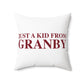 Just a kid from Granby Spun Polyester Square Pillow