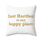 East Hartford is My Happy Place Polyester Square Pillow