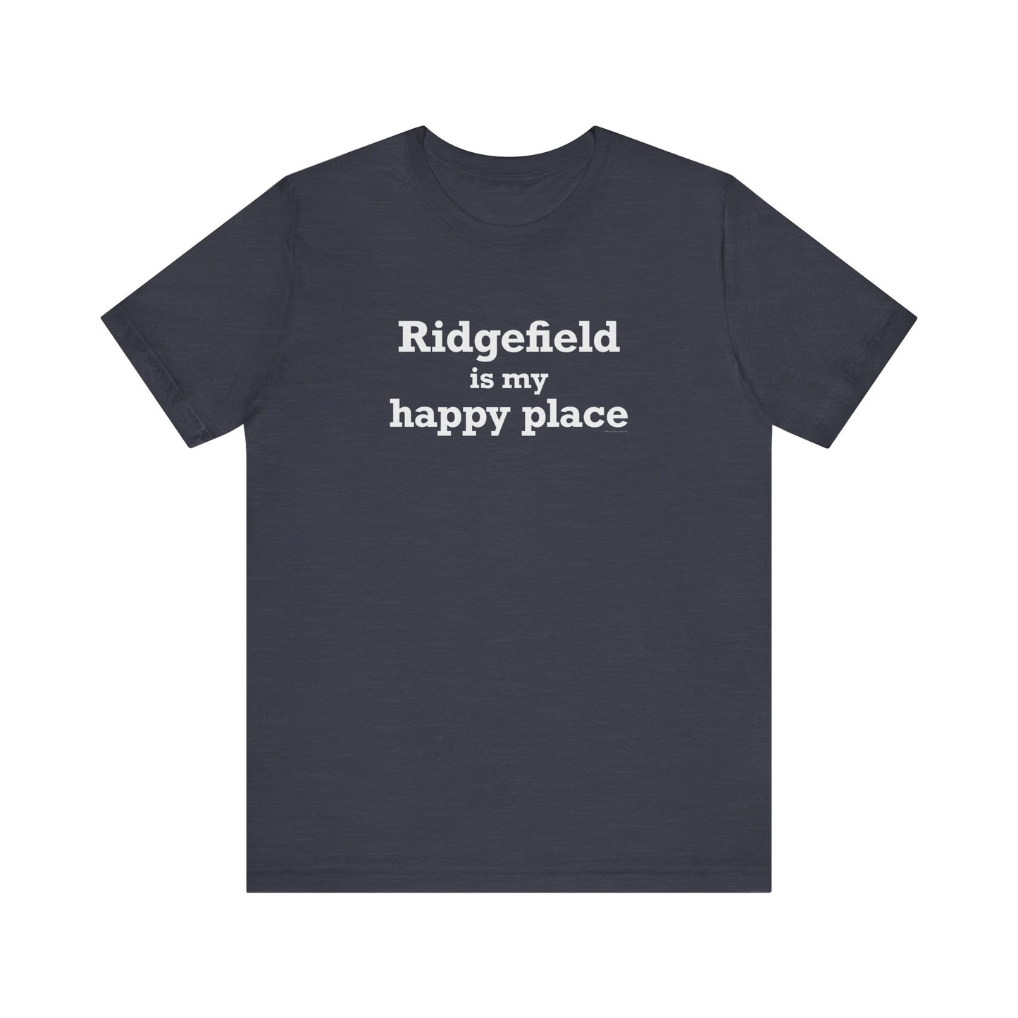 Ridgefield Is My Happy Place Unisex Jersey Short Sleeve T-Shirt