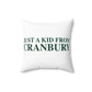 Just a kid from Cranbury Spun Polyester Square Pillow