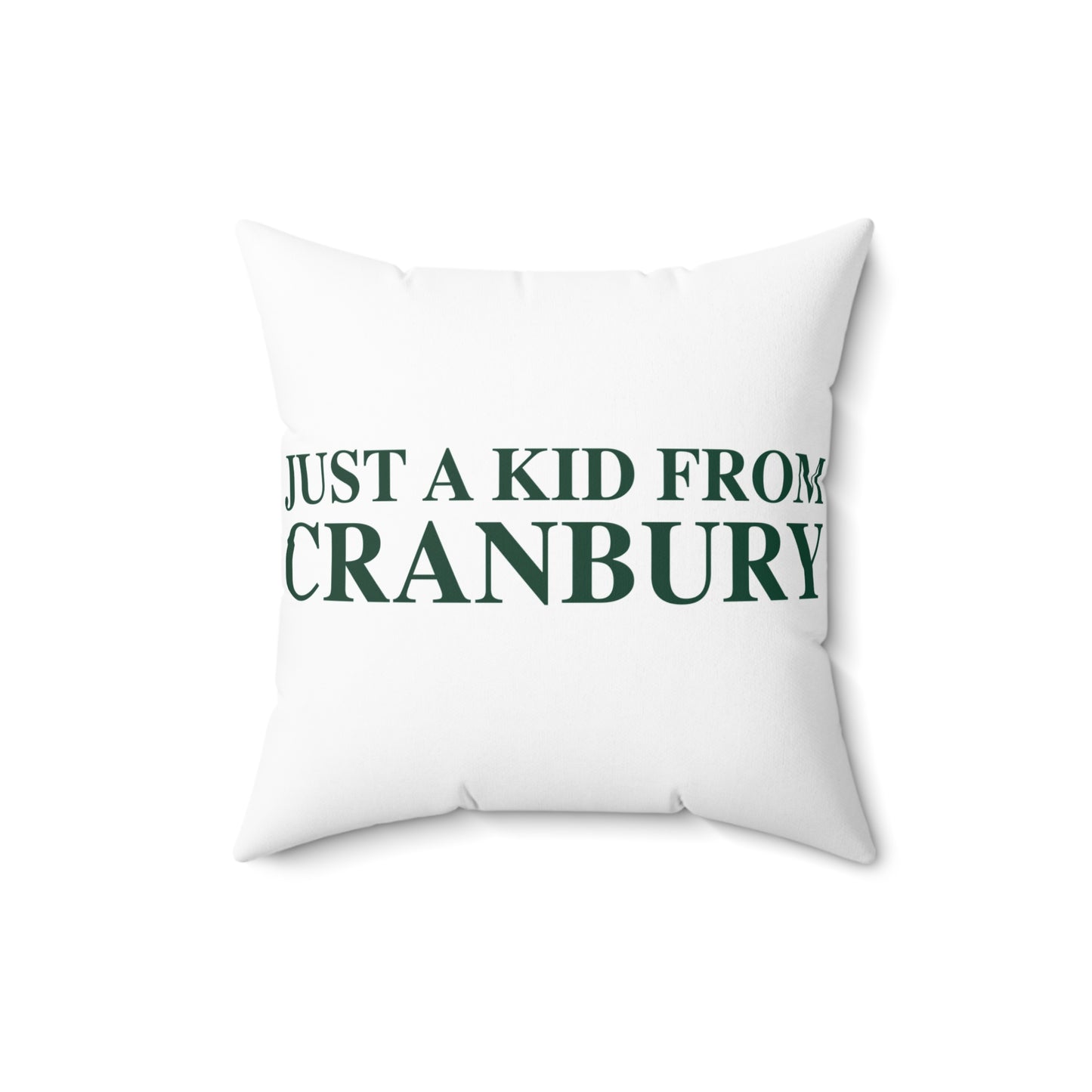 Just a kid from Cranbury Spun Polyester Square Pillow