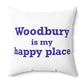 Woodbury is My Happy Place Polyester Square Pillow