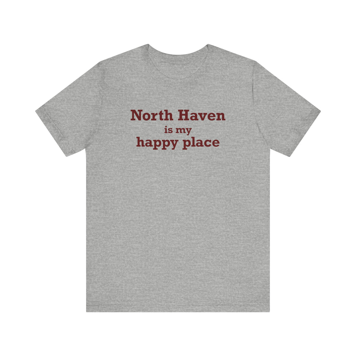 North Haven is My Happy Place Unisex Jersey Short Sleeve T-Shirt