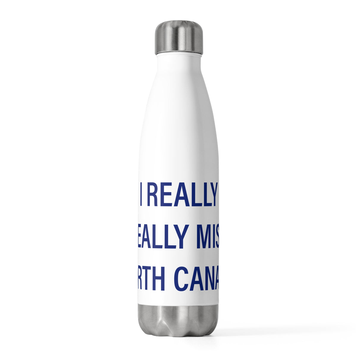 I Really Really Miss North Canaan  20 oz Insulated Bottle