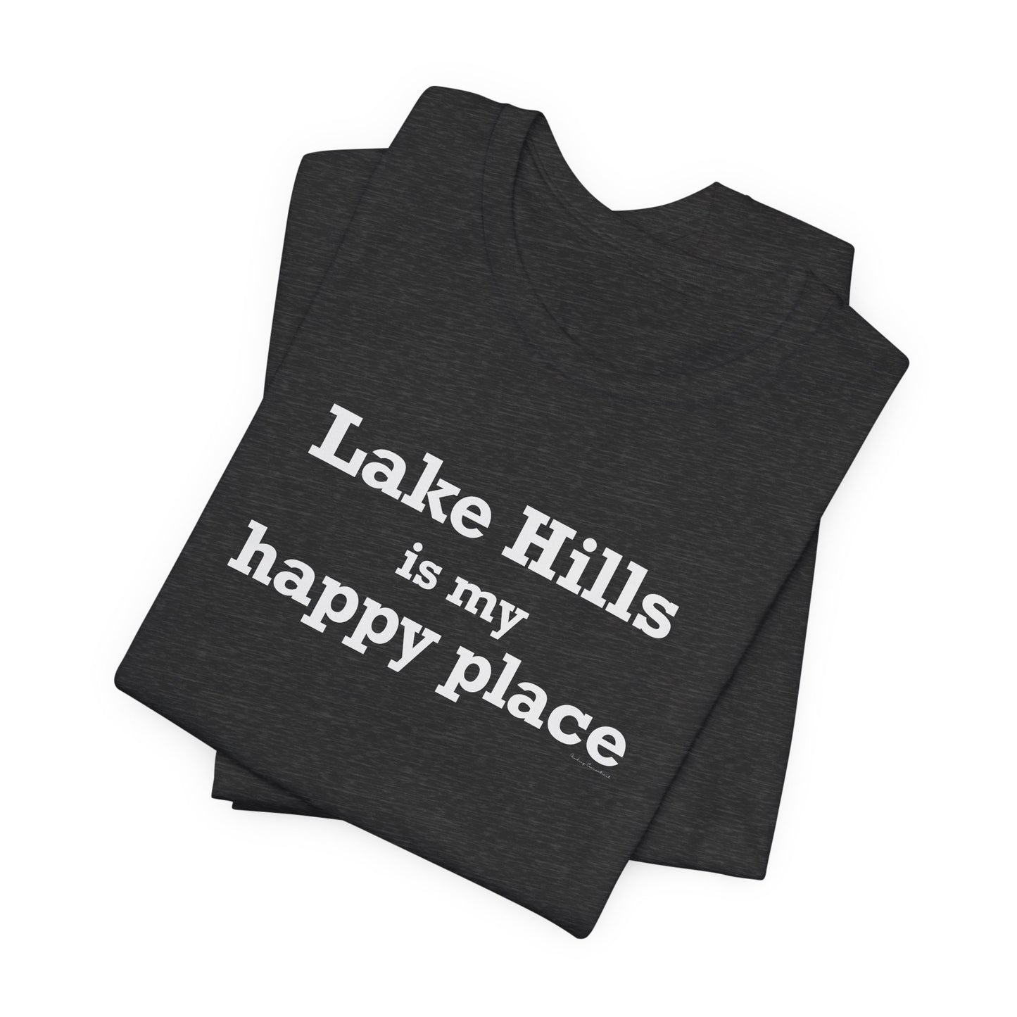 Lake Hills is My Happy Place Unisex Jersey Short Sleeve T-Shirt