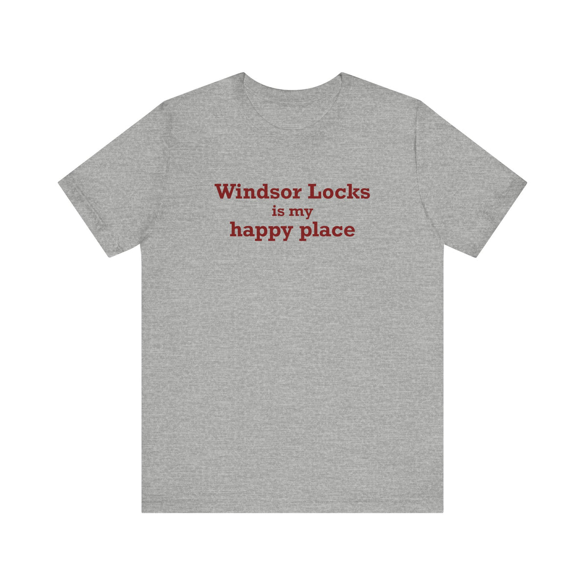Windsor Locks is My Happy Place Unisex Jersey Short Sleeve T-Shirt