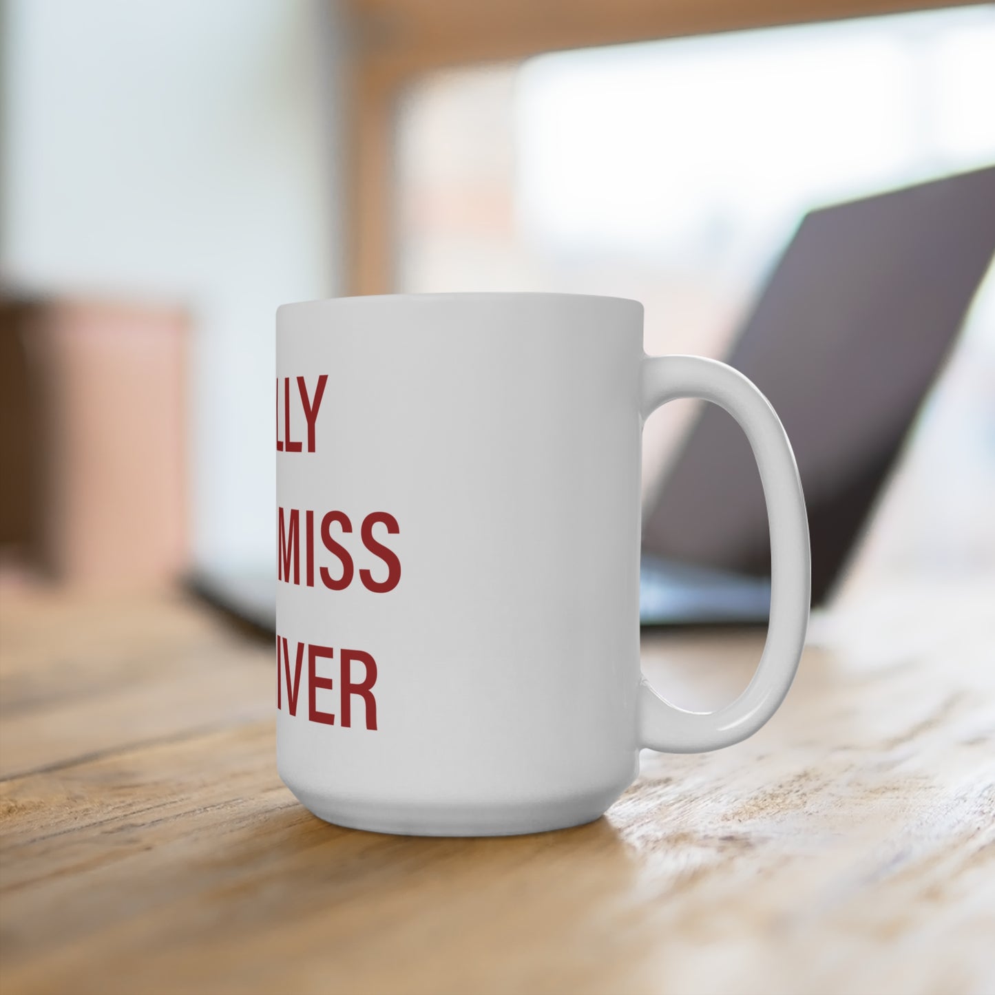 I Really Really Miss Deep River Mug 15oz