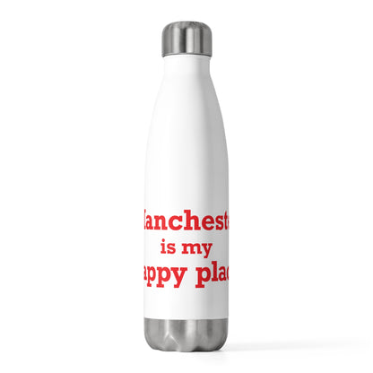 Manchester is My Happy Place  20 oz Insulated Bottle