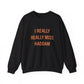 I Really Really Miss Haddam Unisex Heavy Blend™ Crewneck Sweatshirt