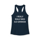 I Really Really Miss Old Saybrook Women's Ideal Racerback Tank Top