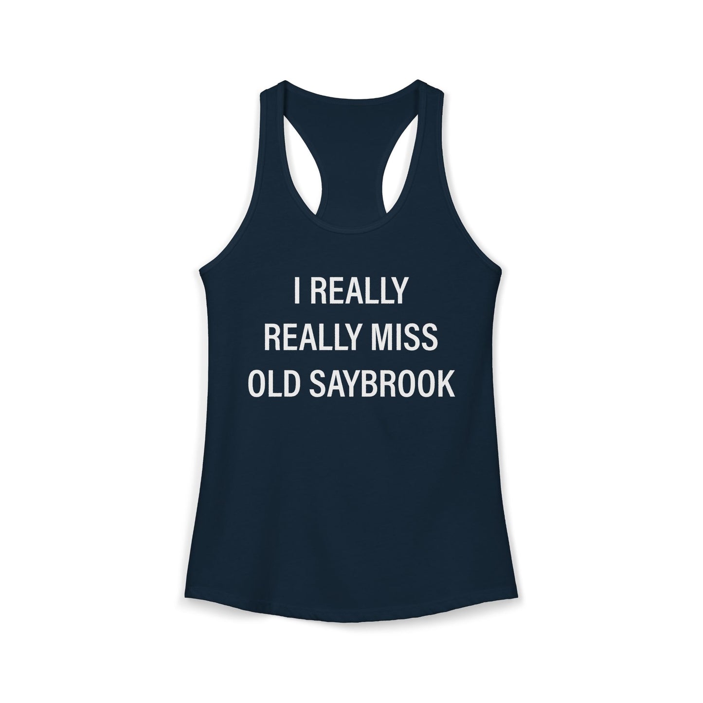 I Really Really Miss Old Saybrook Women's Ideal Racerback Tank Top