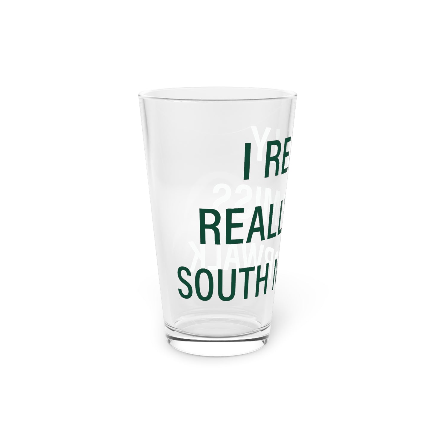 I Really Really Miss South Norwalk Pint Glass, 16oz